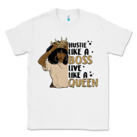 White hustle like a boss live like a queen Classic Tee - MaliasSmallBusiness