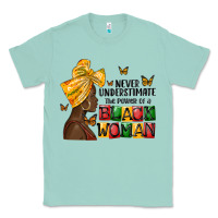 Seafoam never understimate the power of a black woman Classic Tee - MaliasSmallBusiness