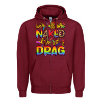 Burgundy we're all naked and the rest is drag Zipper Hoodie - Artiststas