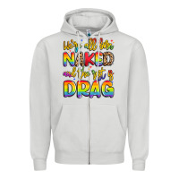 Dove Grey we're all naked and the rest is drag Zipper Hoodie - Artiststas