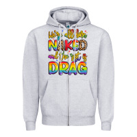 Heather Grey we're all naked and the rest is drag Zipper Hoodie - Artiststas