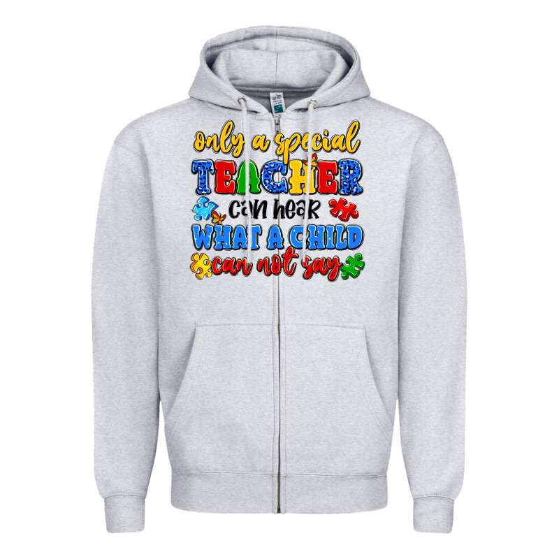 Only A Special Teacher Can Hear What A Child Can N Zipper Hoodie by Artiststas | Teevron
