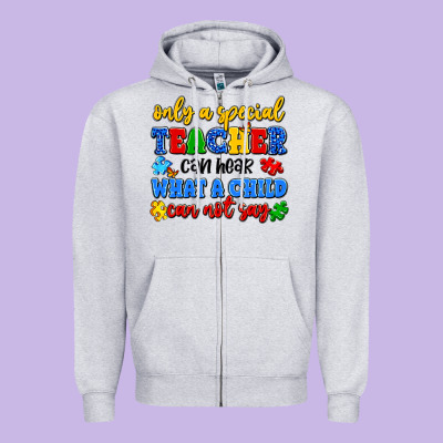 Only A Special Teacher Can Hear What A Child Can N Zipper Hoodie Designed By Artiststas