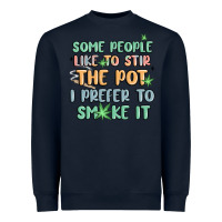 Some People Like To Stir The Pot I Prefer To Smoke Heavyweight Sweatshirt | Teevron