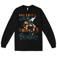Black and they call the thing rodeo cowboy Long Sleeve Tee - MaliasSmallBusiness