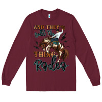 Burgundy and they call the thing rodeo cowboy Long Sleeve Tee - MaliasSmallBusiness