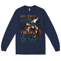 Navy and they call the thing rodeo cowboy Long Sleeve Tee - MaliasSmallBusiness