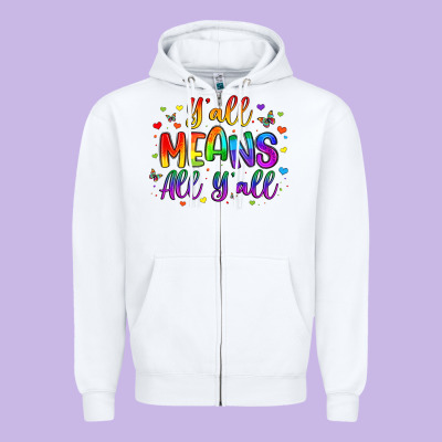 Y All Means All Y All Zipper Hoodie Designed By Artiststas