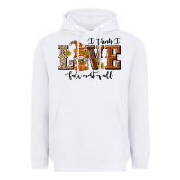 White I Think I Love Fall Most of All Heavyweight Hoodie - texasbilliewilder