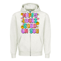Oatmeal Heather happy looks good on you Zipper Hoodie - Artiststas