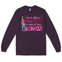 Plum what other think of me is none of my business Long Sleeve Tee - NancyCooperArtShop