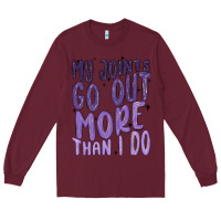 Burgundy my joints go out more than ı do Long Sleeve Tee - MaliasSmallBusiness