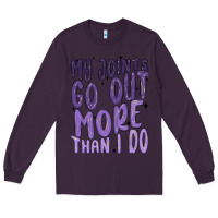 Plum my joints go out more than ı do Long Sleeve Tee - MaliasSmallBusiness