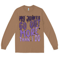 Toasted Coconut my joints go out more than ı do Long Sleeve Tee - MaliasSmallBusiness