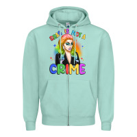 Drag Is Not A Crime Zipper Hoodie | Teevron