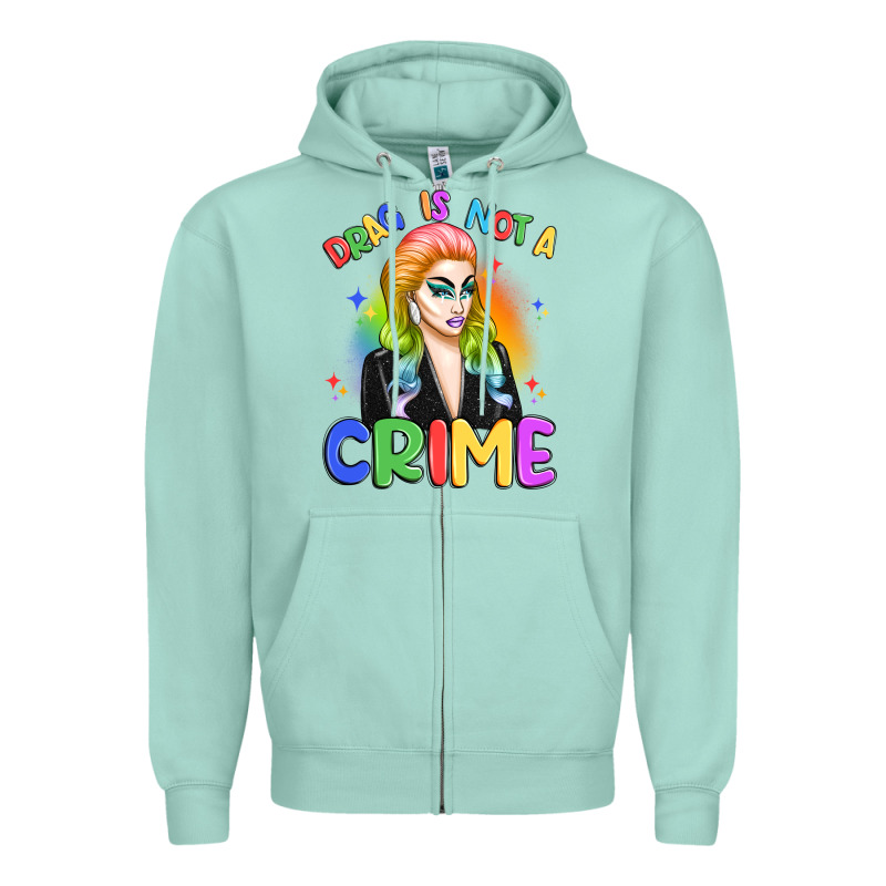 Drag Is Not A Crime Zipper Hoodie by Artiststas | Teevron