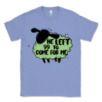 Colony Blue he left the 99 to come for me Classic Tee - MaliasSmallBusiness