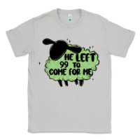 Moon Dust he left the 99 to come for me Classic Tee - MaliasSmallBusiness