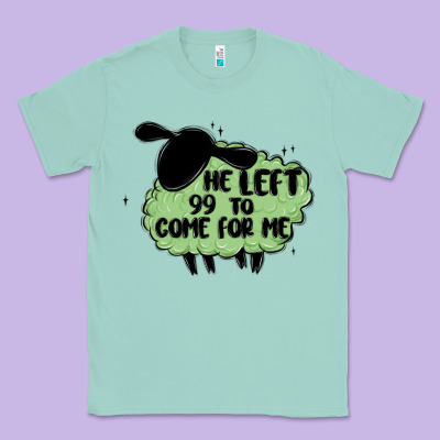 He Left The 99 To Come For Me Classic Tee Designed By Maliassmallbusiness