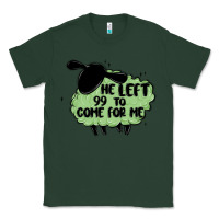 Sports Green he left the 99 to come for me Classic Tee - MaliasSmallBusiness