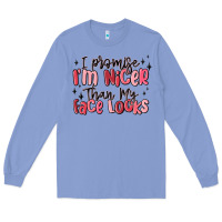 Colony Blue i promise i'm nicer than my face looks Long Sleeve Tee - MaliasSmallBusiness