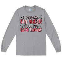 Heather Grey i promise i'm nicer than my face looks Long Sleeve Tee - MaliasSmallBusiness