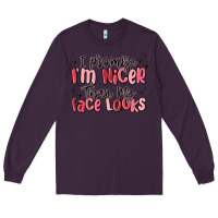 Plum i promise i'm nicer than my face looks Long Sleeve Tee - MaliasSmallBusiness