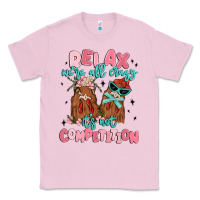 Bubblegum Pink relax we're all crazy it's not competition Classic Tee - MaliasSmallBusiness