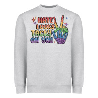 Hate Looks Tacky On You Pride Heavyweight Sweatshirt | Teevron