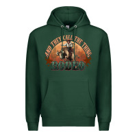 Sports Green And they call the thing rodeo bull bullfighter Premium Hoodie - HowdyJamesFarm
