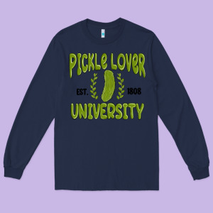 Pickle Lover University Long Sleeve Tee Designed By Maliassmallbusiness