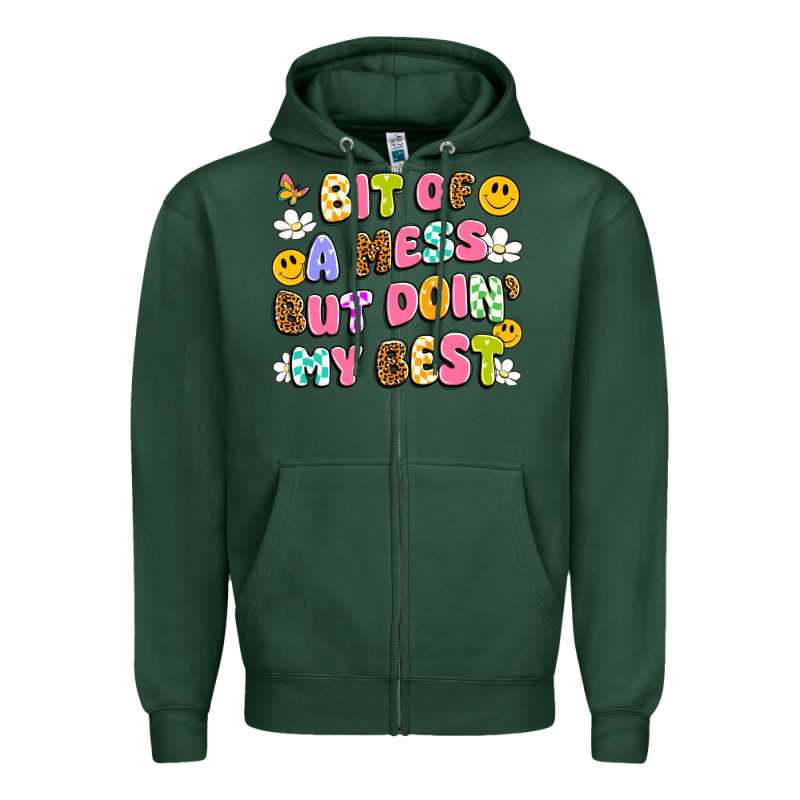 Bit Of A Mess But Doin' My Best Zipper Hoodie by Artiststas | Teevron