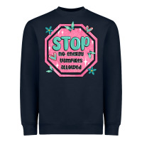 Navy stop no energy vampires allowed Heavyweight Sweatshirt - MaliasSmallBusiness