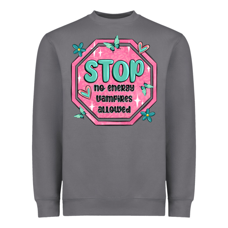 Stop No Energy Vampires Allowed Heavyweight Sweatshirt by MaliasSmallBusiness | Teevron