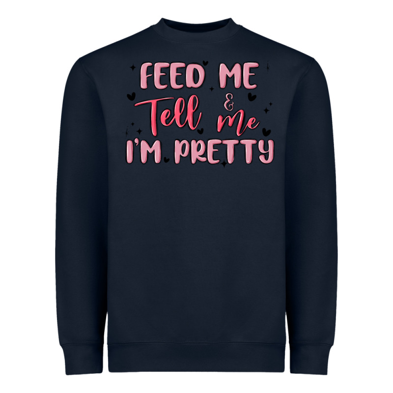 Feed Me And Tell Me Im Pretty Heavyweight Sweatshirt by MaliasSmallBusiness | Teevron