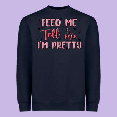 Feed Me And Tell Me Im Pretty Heavyweight Sweatshirt Designed By Maliassmallbusiness