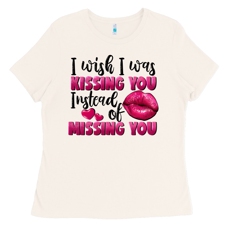 I Wish I Was Kissing You Instead Of Missing You Ladies Tee by FaDigitalArtStudio | Teevron