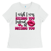 White i wish i was kissing you instead of missing you Ladies Tee - FaDigitalArtStudio