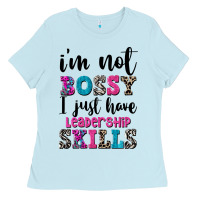 ı'm Not Bossy ı Just Have Leadership Skills Ladies Tee | Teevron