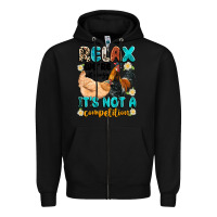 Black relax we're all crazy it's not a competition Zipper Hoodie - Artiststas