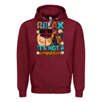 Burgundy relax we're all crazy it's not a competition Zipper Hoodie - Artiststas
