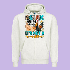 Relax We're All Crazy It's Not A Competition Zipper Hoodie Designed By Artiststas