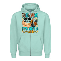 Seafoam relax we're all crazy it's not a competition Zipper Hoodie - Artiststas