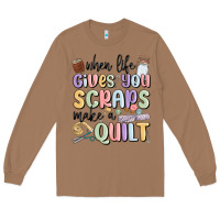 Toasted Coconut when life gives you scraps make a quilt Long Sleeve Tee - MaliasSmallBusiness