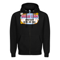 Black hello i am obsessed with my dog Zipper Hoodie - Artiststas