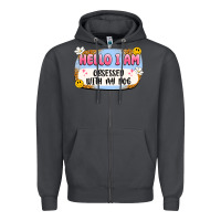 Smoke hello i am obsessed with my dog Zipper Hoodie - Artiststas