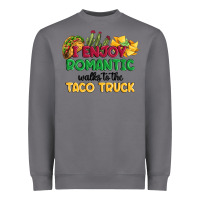 Storm i enjoy romantic walks to the taco truck Heavyweight Sweatshirt - MaliasSmallBusiness
