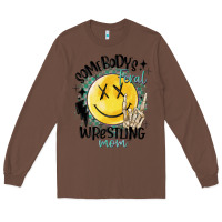 Chestnut somebody's feral wrestling mom Long Sleeve Tee - MaliasSmallBusiness