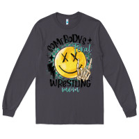 Smoke somebody's feral wrestling mom Long Sleeve Tee - MaliasSmallBusiness