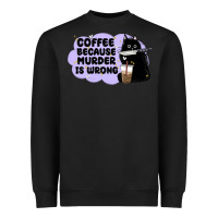 Black coffee because murder is wrong Heavyweight Sweatshirt - MaliasSmallBusiness